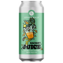 Other Half Brewing Co. Racquet Juice
