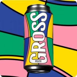 GROSS Pelete GROSS Pelete