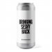 GlassHouse Bringing Seshy Back 440ml 