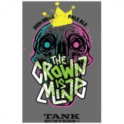 TankBusters.Co The Crown Is Mine TankBusters.Co The Crown Is Mine