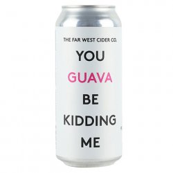 Far West Cider Co. You Guava Be Kidding Me Far West Cider Co. You Guava Be Kidding Me