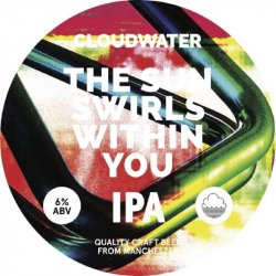 Cloudwater Brew Co. The Sun Swirls Within You
