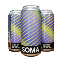 SOMA - GO BIG OR GO HOME - Little Beershop