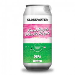 Cloudwater Know People Who No People - Beer Guerrilla