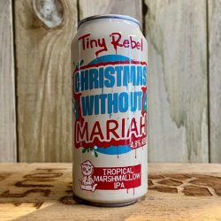 Tiny Rebel. Christmas Without Mariah - Yard House Tynemouth