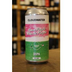 CLOUDWATER KNOW PEOPLE WHO NO PEOPLE DIPA - Cork & Cask