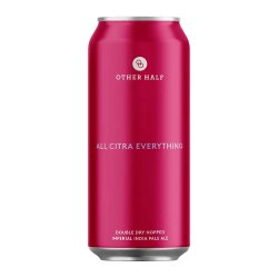 Other Half Brewing Co. All Citra Everything