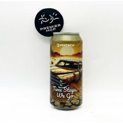 Pentrich Brewing Co. Time Stays, We Go