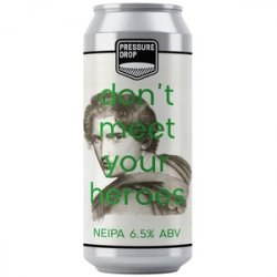 Pressure Drop - Dont Meet Your Heroes - NEIPA - 6.5% - 440ml Can - MK Biergarten