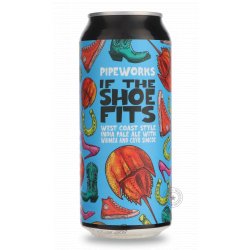 Pipeworks Brewing Company If the Shoe Fits