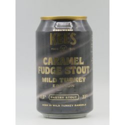 Brouwerij Kees  Caramel Fudge Stout Wild Turkey Edition - DeBierliefhebber