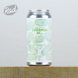 Track Dreaming Of... DDH Motueka IPA - Radbeer