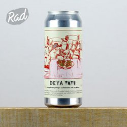 Deya Painting, Drinking, Eating x TATE - Radbeer