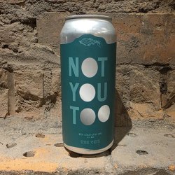The Veil Brewing Co. Not You Too