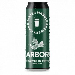 Arbor x Marble Brewery Collab: IT COMES IN PINTS 568ml Can BBD: 06.10.2023 - Kay Gee’s Off Licence