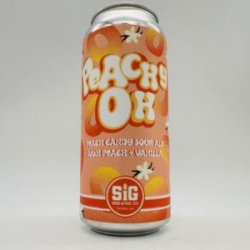 SiG  Peachy Oh Sour Can - Bottleworks