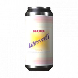 Bad Seed Brewing Lobotomy