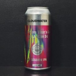 Cloudwater A Dream That’s As Real As Can Be - Brew Cavern