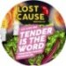 Lost Cause - Tender Is The Word 