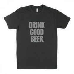 Bottlecraft Drink Good Beer Shirt - Bottlecraft