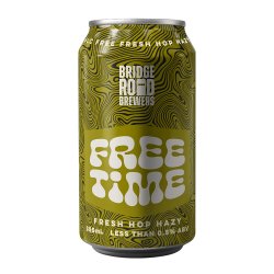 Bridge Road Brewers Free Time Fresh Hop Hazy Bridge Road Brewers Free Time Fresh Hop Hazy