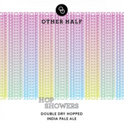 Other Half Brewing Co. Hop Showers Other Half Brewing Co. Hop Showers