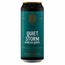 Thornbridge Quiet Storm - African Queen - Cantina della Birra