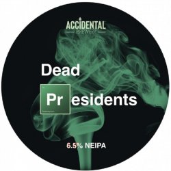 ACCIDENTAL BREWERY Dead President (POLYKEG) 6.5% - Beer Paradise