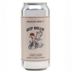 Bullhouse Brew Co Keep Rollin Bullhouse Brew Co Keep Rollin