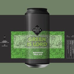 FrauGruber Green is Lord - FrauGruber Brewing