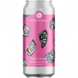 Other Half Brewing HDHC Oyster - Half Time