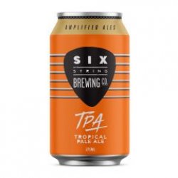 Six String Brewing Company TPA (Tropical Pale Ale) - Only Craft Beer