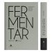 Lov ferments FERMENTAR  Fundamentos y técnicas de un arte milenario  Libro 