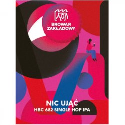 Zakładowy NIC UJĄĆ HBC 682 Single Hop IPA 5,7% 0,5L - Sklep Impuls