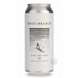 Root + Branch Life And Fate XXV - Beer Republic