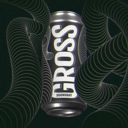 Gross Doomsday - Triple Brew