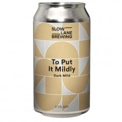 Slow Lane Brewing To Put It Mildly Dark Mild 375mL - The Hamilton Beer & Wine Co