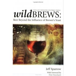 Wild Brews: Beer Beyond the influence of BrewerÂ´s - Sotano Cervecero