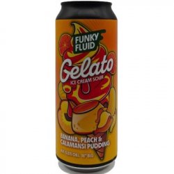 Gelato: Banana Peach & Calamansi Pudding Funky Fluid                                                                                                  Smoothie Sour - OKasional Beer