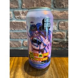 One Drop Brewing Co WE DO IT FOR THE OUTRO