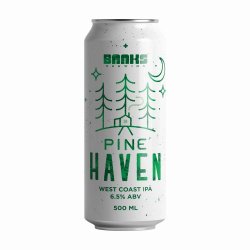 Banks Brewing PINE HAVEN