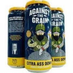 Against The Grain Citra Ass Down 16oz 4Pk Cn - Luekens Wine & Spirits