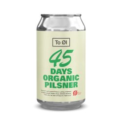 To Øl 45 Days Organic Pilsner