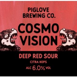 Piglove Brewing Cosmovision Piglove Brewing Cosmovision