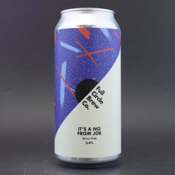 Full Circle Brew Co - Its A No From Joe - 3.4% (440ml) - Ghost Whale