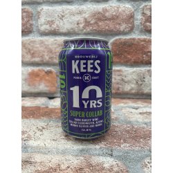 Brouwerij Kees Super Collab ( 10 Years Edition)