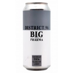 District 96 Beer Factory Big Pharma