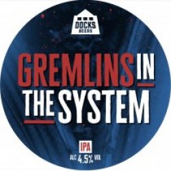 Docks Beers Gremlins In The System (Cask) - Pivovar