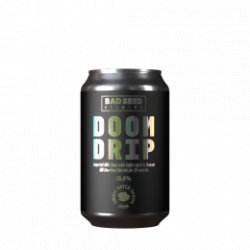 Bad Seed Brewing Doom Drip Bad Seed Brewing Doom Drip