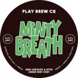 Play Brew Co Minty Breath (Cask) - Pivovar